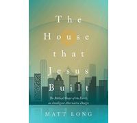 Matt Long The House That Jesus Built (Tascabile)