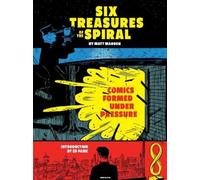 Six Treasures of the Spiral: Comics Formed Under Pressure