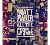 Matt Maher - All The People Said Amen by Matt Maher (2013) Audio CD