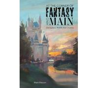 Matt Mason At the Corner of Fantasy and Main (Tascabile)