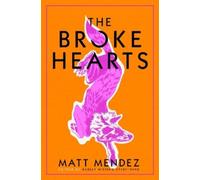 Matt Mendez The Broke Hearts (Copertina rigida)