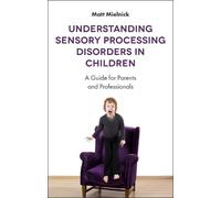 Matt Mielnick Understanding Sensory Processing Disorders in Children (Tascabile)