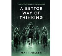 Matt Miller A Bettor Way of Thinking (Copertina rigida)