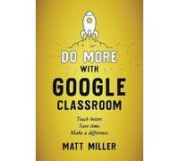 Matt Miller Do More with Google Classroom (Tascabile)