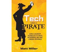 Matt Miller Tech Like a PIRATE (Tascabile)