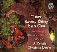 Matt Mogk I Saw Mommy Biting Santa Claus (Copertina rigida)
