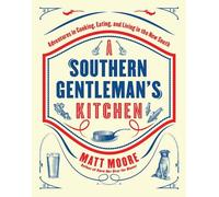 Matt Moore Southern Living A Southern Gentleman's Kitchen (Copertina rigida)