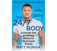 Matt Morsia The 24/7 Body (Tascabile)