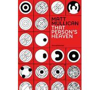 Matt Mullican. That person's heaven. Ediz. italiana e inglese