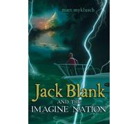 Matt Myklusch Jack Blank and the Imagine Nation (Copertina rigida)