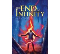 Matt Myklusch The End of Infinity (Copertina rigida) Jack Blank Adventure