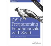 Matt Neuberg iOS 11 Programming Fundamentals with Swift (Tascabile)