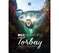 Matt Newbury Sophie Pierce Wild Swimming Torbay (Tascabile) Wild Swimming