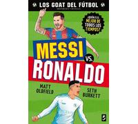 Matt Oldfield Seth Burke GOAT. Messi vs. Ronaldo (Los GOAT del fútbo (Tascabile)