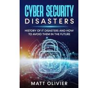 Matt Olivier Cyber Security Disasters (Tascabile)