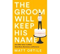 Matt Ortile The Groom Will Keep His Name (Tascabile)
