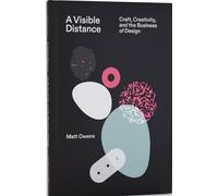 Matt Owens A Visible Distance Craft, Creativity, and the Business of (Tascabile)