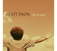 Matt Papa - You Are Good