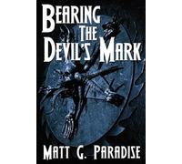 Matt Paradise Bearing The Devil's Mark (Tascabile)
