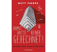 Matt Parker Sus Damit hatte keiner gerechnet: Die größten Mathe-Irr (Tascabile)
