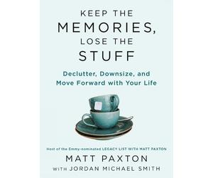 Matt Paxton Keep the Memories, Lose the Stuff (Tascabile)