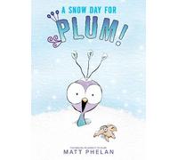 Matt Phelan A Snow Day for Plum (Copertina rigida)