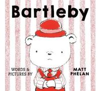 Matt Phelan Bartleby (Copertina rigida)