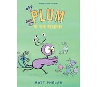Matt Phelan Plum to the Rescue (Tascabile)