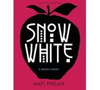 Matt Phelan Snow White: A Graphic Novel (Tascabile)