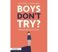 Matt Pinkett Mark Rob Boys Don't Try? Rethinking Masculinity in Sch (Tascabile)