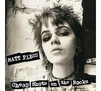 MATT PLESS - CHEAP SHOTS ON THE ROCKS - Vinyl Record - E72z