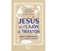 Matt Popovits Jared C. Wilson Jess en el cajn de trastos (Tascabile)
