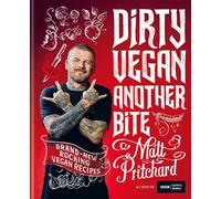 Matt Pritchard Dirty Vegan: Another Bite (Copertina rigida)