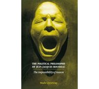 Matt Qvortrup The Political Philosophy of Jean-Jacques Rousseau (Tascabile)