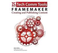 Matt R Sullivan FrameMaker - Creating and publishing content (Tascabile)