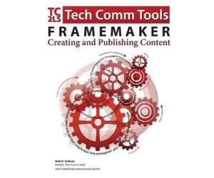 Matt R Sullivan FrameMaker - Creating and publishing content (Tascabile)