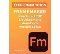 Matt R Sullivan FrameMaker Structured EDD Development Workbook Versi (Tascabile)