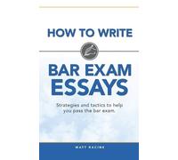 Matt Racine How to Write Bar Exam Essays (Tascabile) Pass the Bar Exam