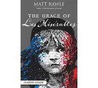 Matt Rawle Grace of Les Miserables Leader Guide, The (Tascabile)