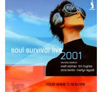 Matt Redman,Chris Hughes,Martyn Lazell,Chris Tomlin. - Soul Survivor Live 2001: Your Name's Renown - Various CD