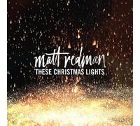 Matt Redman These Christmas Lights (CD) Album