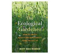 Matt Rees-Warren The Ecological Gardener (Tascabile)