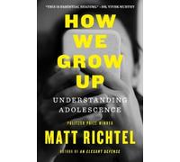 The Adolescent: How We Grow Up