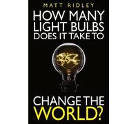 Matt Ridley Stephen How Many Light Bulbs Does It Take to Change the (Tascabile)