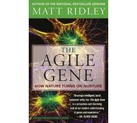 The Agile Gene: How Nature Turns on Nurture