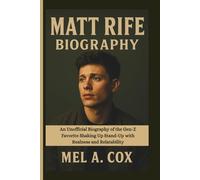 MATT RIFE: An Unofficial Biography of the Gen-Z Favorite Shaking Up Stand-Up with Realness and Relatability