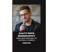 MATT RIFE BIOGRAPHY: From Ohio Open Mics to National Stardom
