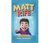 MATT RIFE: The Young Comic Who Made Everyone Laugh Online (A Biography for Kids)