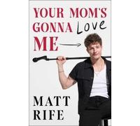 Matt Rife Your Mom's Gonna Love Me (Copertina rigida)
