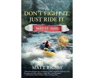 Matt Rigsby Don't Fight It, Just Ride It (Tascabile)